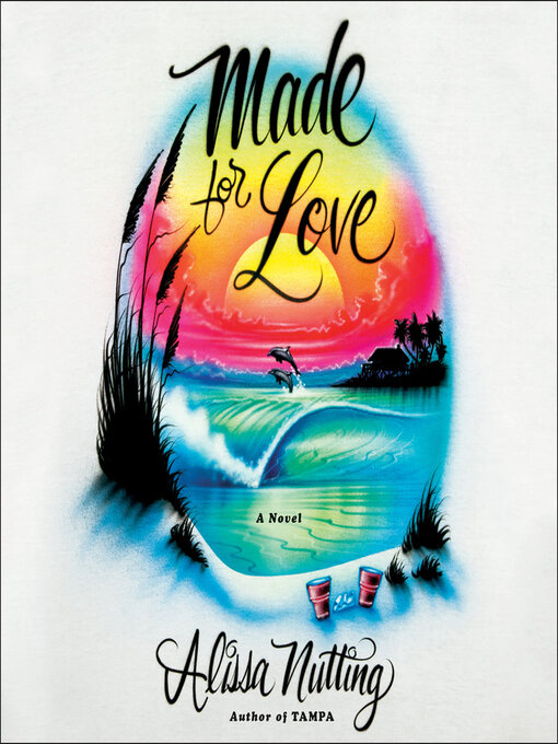 Title details for Made for Love by Alissa Nutting - Available